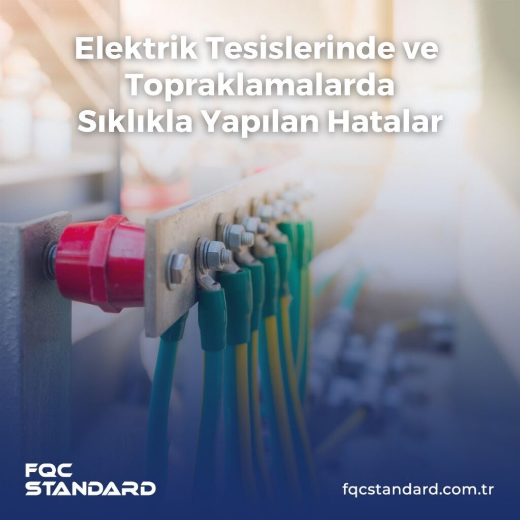 Elektrik Tesislerinde ve Topraklamalarda Sıklıkla Yapılan Hatalar
