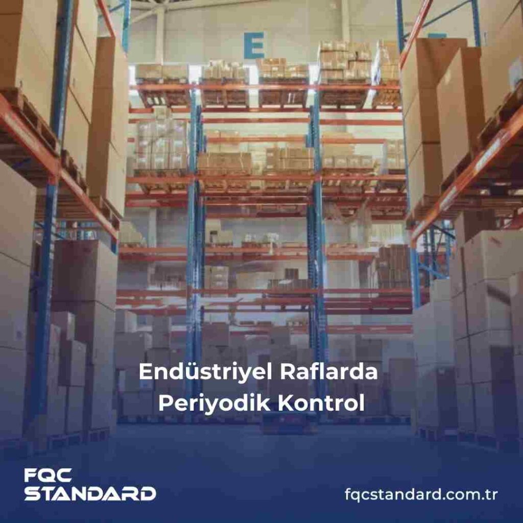 Endüstriyel Rafların Periyodik Kontrolü